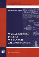 Wynalazczość polska w Stanach Zjednoczonych. Autor: Łotysz Sławomir. SmakLiter.pl Okładka książki Wynalazczość polska w Stanach Zjednoczonych