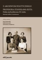 Z archiwum politycznego profesora Stanisława Kota. Autor: Paszkiewicz Lilla Barbara, Jerzy Juchnowski (red.). SmakLiter.pl Okładka książki Z archiwum politycznego profesora Stanisława Kota