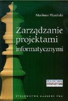 Zarządzanie projektami informatycznymi. Autor: Flasiński Mariusz. SmakLiter.pl Okładka książki Zarządzanie projektami informatycznymi