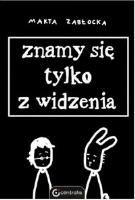 Znamy się tylko z widzenia. Autor: Marta Zabłocka. SmakLiter.pl Okładka książki Znamy się tylko z widzenia