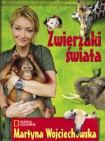 Zwierzaki świata - Martyna Wojciechowska. Autor: Martyna Wojciechowska. SmakLiter.pl Okładka książki Zwierzaki świata - Martyna Wojciechowska