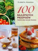 100 naj. przepisów tradycyjnej kuchni polskiej. Autor: Elżbieta Adamska. SmakLiter.pl Okładka książki 100 naj. przepisów tradycyjnej kuchni polskiej