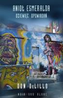 Anioł Esmeralda. Autor: DeLillo Don. SmakLiter.pl Okładka książki Anioł Esmeralda