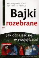 Bajki rozebrane. Autor: Katarzyna Miller, Tatiana Cichocka. SmakLiter.pl Okładka książki Bajki rozebrane