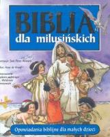 Biblia dla milusińskich. Autor: Anne de Graff, Jose Perez Montero. SmakLiter.pl Okładka książki Biblia dla milusińskich