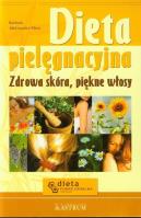 Okładka książki Dieta pielęgnacyjna. Zdrowa skóra, piękne włosy