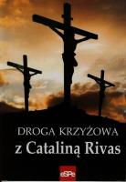 Droga krzyżowa z Cataliną Rivas. Autor: Anna Matusiak (opr.). SmakLiter.pl Okładka książki Droga krzyżowa z Cataliną Rivas