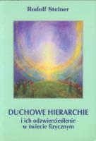 Duchowe hierachie i ich odzwierciedlenie w świecie fizycznym. Autor: Rudolf Steiner. SmakLiter.pl Okładka książki Duchowe hierachie i ich odzwierciedlenie w świecie fizycznym