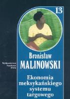 Ekonomia meksykańskiego systemu targowego t.13. Autor: Malinowski Bronisław. SmakLiter.pl Okładka książki Ekonomia meksykańskiego systemu targowego t.13