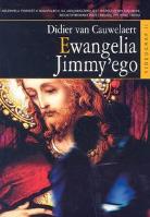 Ewangelia Jimmyego. Autor: Cauwelaert Didier. SmakLiter.pl Okładka książki Ewangelia Jimmyego