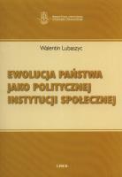 Ewolucja państwa jako politycznej instytucji społecznej. Autor: Lubaszyc Walentin. SmakLiter.pl Okładka książki Ewolucja państwa jako politycznej instytucji społecznej