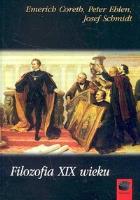 Filozofia XIX wieku. Autor: Emerich Coreth, Peter Ehlen, Schmidt Josef. SmakLiter.pl Okładka książki Filozofia XIX wieku