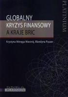 Globalny kryzys finansowy a kraje BRIC. Autor: Mitręga-Niestrój Krystyna, Puszer Blandyna. SmakLiter.pl Okładka książki Globalny kryzys finansowy a kraje BRIC