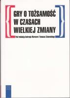 Opakowanie Gry o tożsamość w czasach wielkiej zmiany
