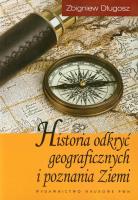 Historia odkryć geograficznych i poznania Ziemi. Autor: Długosz Zbigniew. SmakLiter.pl Okładka książki Historia odkryć geograficznych i poznania Ziemi