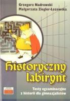 Historyczny labirynt. Autor: Nadrowski Grzegorz, Ziegler-Łozowska Małgorzata. SmakLiter.pl Okładka książki Historyczny labirynt