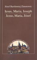 Iesus Maria Joseph. Autor: Zimorowic Józef Bartłomiej. SmakLiter.pl Okładka książki Iesus Maria Joseph