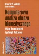 Komputerowa analiza obrazu biomedycznego. Autor: Zieliński Krzysztof W., Strzelecki Michał. SmakLiter.pl Okładka książki Komputerowa analiza obrazu biomedycznego