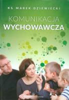 Komunikacja wychowawcza. Autor: Ks. Marek Dziewiecki. SmakLiter.pl Okładka książki Komunikacja wychowawcza