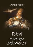 Kościół wczesnego średniowiecza. Autor: Rops Daniel. SmakLiter.pl Okładka książki Kościół wczesnego średniowiecza