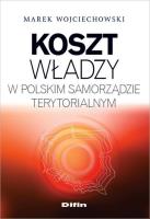 Okładka książki Koszt władzy w polskim samorządzie terytorialnym