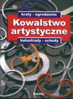 Okładka książki Kowalstwo artystyczne T1 Kraty, ogrodzenia, schody