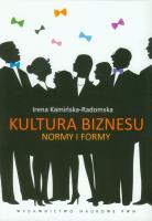 Kultura biznesu. Normy i formy. Autor: Kamińska-Radomska Irena. SmakLiter.pl Okładka książki Kultura biznesu. Normy i formy
