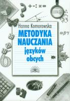 Metodyka nauczania języków obcych. Autor: Hanna Komorowska (red.). SmakLiter.pl Okładka książki Metodyka nauczania języków obcych