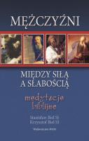 Mężczyźni. Między siłą a słabością. Autor: Stanisław Biel, Krzysztof Biel. SmakLiter.pl Okładka książki Mężczyźni. Między siłą a słabością