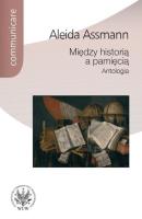 Okładka książki Między historią a pamięcią Antologia