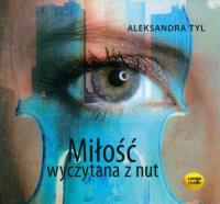 Miłość wyczytana z nut - Audiobook. Autor: Tyl Aleksandra. SmakLiter.pl Okładka książki Miłość wyczytana z nut - Audiobook