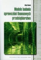 Modele badania sprawozdań finansowych przedsiębiorstwa. Autor: Nowak Alicja. SmakLiter.pl Okładka książki Modele badania sprawozdań finansowych przedsiębiorstwa