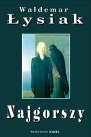 Najgorszy - Waldemar Łysiak. Autor: Waldemar Łysiak. SmakLiter.pl Okładka książki Najgorszy - Waldemar Łysiak