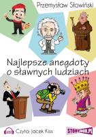 Najlepsze anegdoty o sławnych ludziach - Audiobook. Autor: Przemysław Słowiński. SmakLiter.pl Okładka książki Najlepsze anegdoty o sławnych ludziach - Audiobook