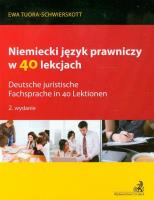 Niemiecki język prawniczy w 40 lekcjach. Autor: dr Ewa Tuora-Schwierskott. SmakLiter.pl Okładka książki Niemiecki język prawniczy w 40 lekcjach