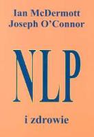 NLP i zdrowie. Autor: McDermott Ian, Joseph O'Connor. SmakLiter.pl Okładka książki NLP i zdrowie