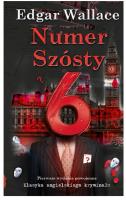 Numer szósty. Autor: Edgar Wallace. SmakLiter.pl Okładka książki Numer szósty