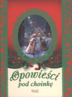 Opowieści pod choinkę TW. Autor: Istvánné Csendes; Ilustracje G. TOT Gábor Tóth. SmakLiter.pl Okładka książki Opowieści pod choinkę TW