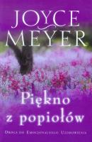 Piękno z popiołów. Autor: Joyce Meyer. SmakLiter.pl Okładka książki Piękno z popiołów