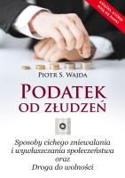 Podatek od złudzeń.. Autor: Piotr S. Wajda. SmakLiter.pl Okładka książki Podatek od złudzeń.
