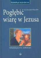 Pogłębić wiarę w Jezusa. Autor: Krzysztof Wons. SmakLiter.pl Okładka książki Pogłębić wiarę w Jezusa