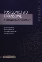 Pośrednictwo finansowe a rozwój gospodarczy. Autor: Tomasz Banasik, Kosztowniak Aneta, Sobol Marzena. SmakLiter.pl Okładka książki Pośrednictwo finansowe a rozwój gospodarczy