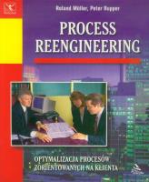 Process Reengineering. Autor: Roland Muller, Rupper Peter. SmakLiter.pl Okładka książki Process Reengineering