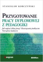 Przygotowanie pracy dyplomowej z pedagogiki DIFIN. Autor: Stanisław Korczyński. SmakLiter.pl Okładka książki Przygotowanie pracy dyplomowej z pedagogiki DIFIN