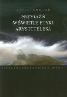 Przyjaźń w świetle etyki Arystotelesa. Autor: Smolak Maciej. SmakLiter.pl Okładka książki Przyjaźń w świetle etyki Arystotelesa