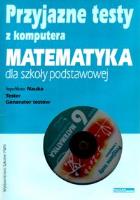 Przyjazne testy z komputera 6 Matematyka. Autor: Kraszewska Agnieszka. SmakLiter.pl Okładka książki Przyjazne testy z komputera 6 Matematyka