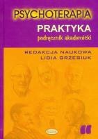 Psychoterapia. Praktyka. Autor: Lidia Grzesiuk (red.). SmakLiter.pl Okładka książki Psychoterapia. Praktyka
