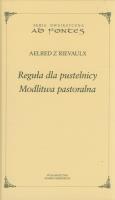Reguła dla pustelnicy. Modlitwa pastoralna. Autor: Aelred z Rievaulx. SmakLiter.pl Okładka książki Reguła dla pustelnicy. Modlitwa pastoralna