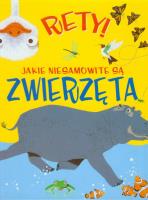 Rety! Jakie niesamowite są zwierzęta. Autor: Dods Emma. SmakLiter.pl Okładka książki Rety! Jakie niesamowite są zwierzęta