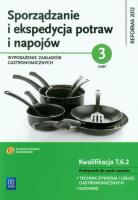 Sporządzanie i ekspedycja potraw i napojów cz. 3. Autor: Zienkiewicz Marzanna Teresa. SmakLiter.pl Okładka książki Sporządzanie i ekspedycja potraw i napojów cz. 3